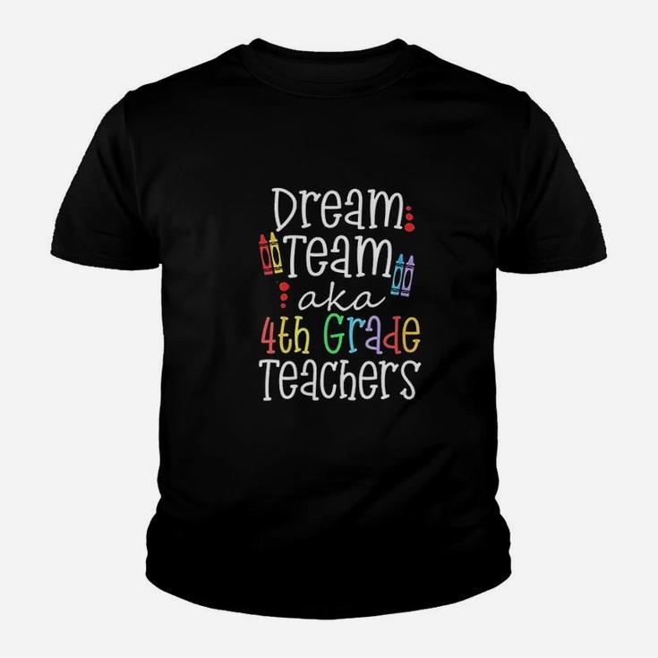 Dream Team Aka 4th Grade Teachers Appreciation Week Kid T-Shirt