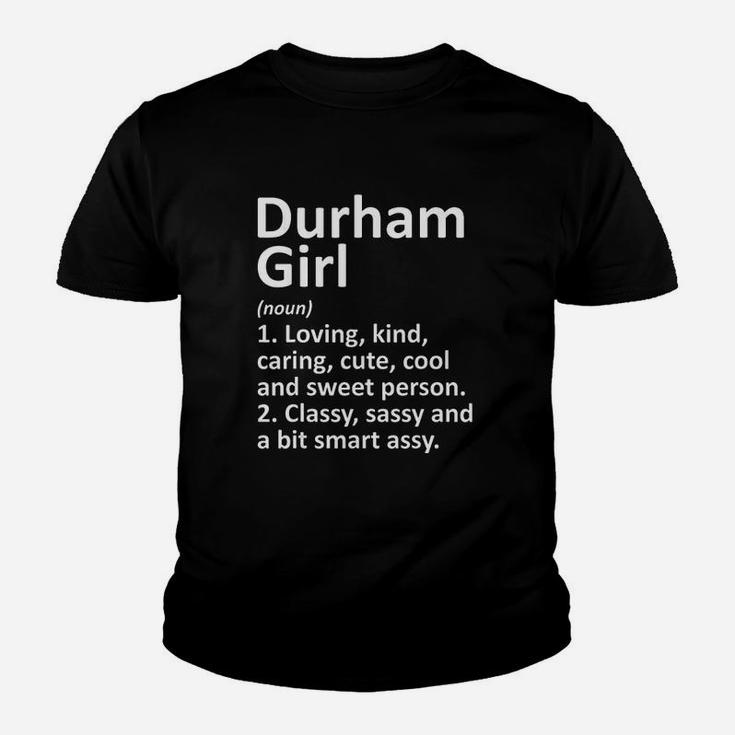 Durham Girl Nc North Carolina Funny City Home Roots Gift Kid T-Shirt