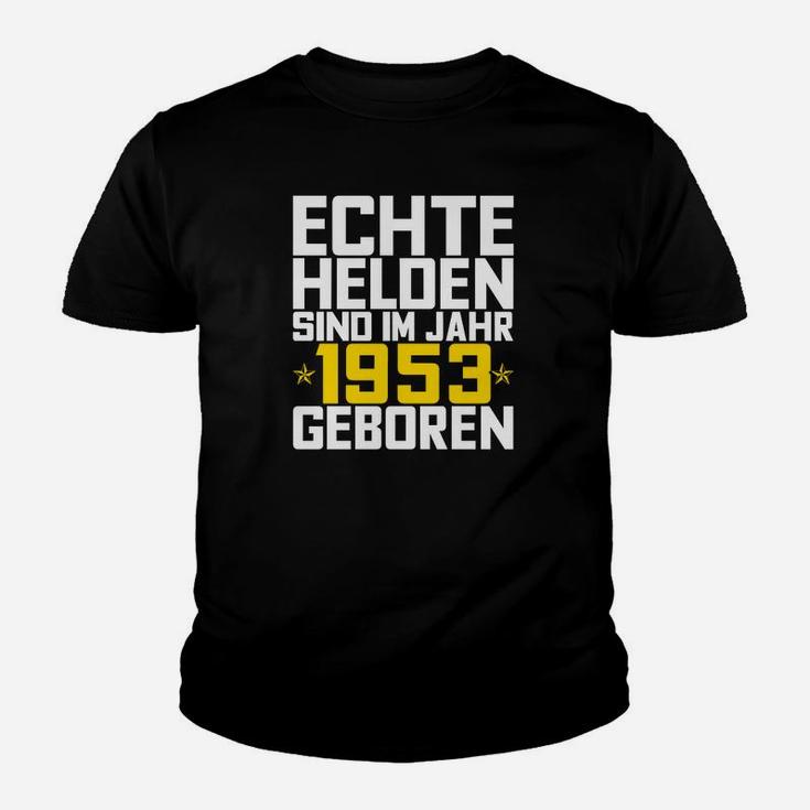 Echte Helden Sind Im Jahr 1953 Geboren Kinder T-Shirt