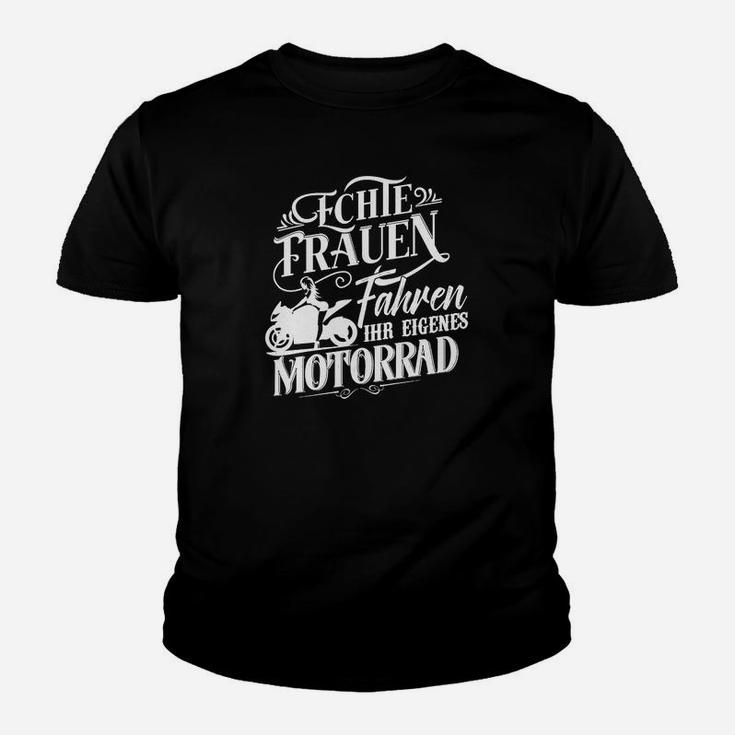 Echte Frauen Fahren Ihr Eigenes Motorrad Kinder T-Shirt