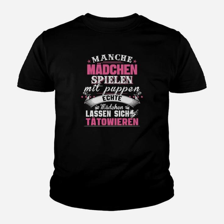 Echte Madchen Lassen Sich Tatowieren Kinder T-Shirt