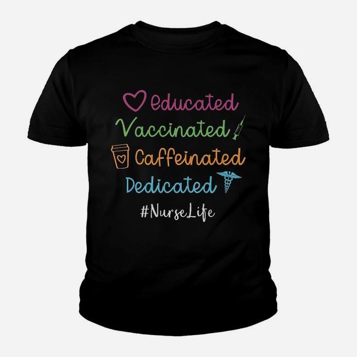 Educated Vaccinated Caffeinated Dedicated Nurse Kid T-Shirt