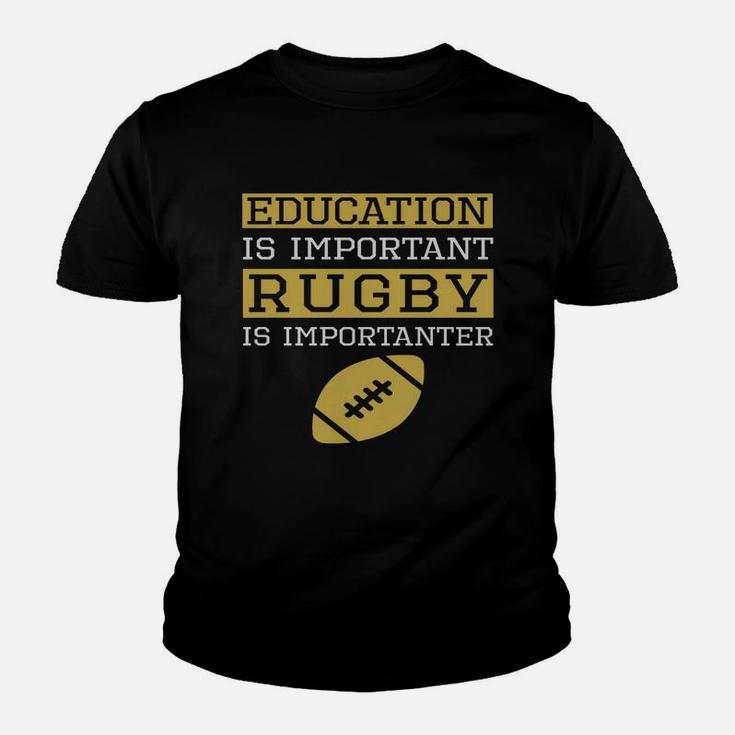Education Is Important Rugby Is Importanter Funny Rugby Youth T-shirt