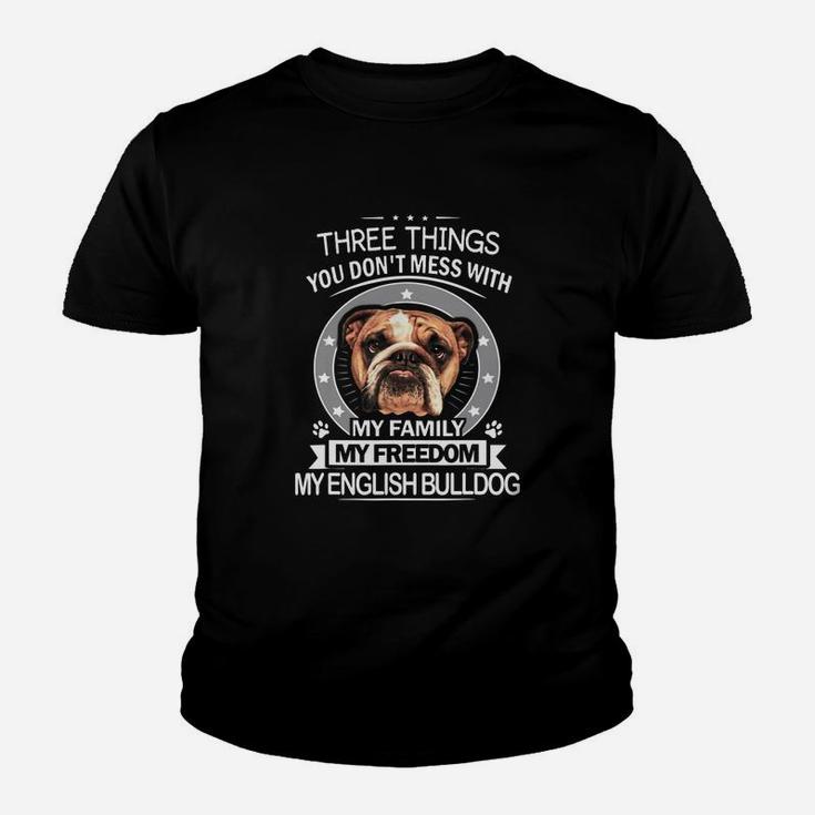 English Bulldog Three Things You Dont Mess With Kid T-Shirt
