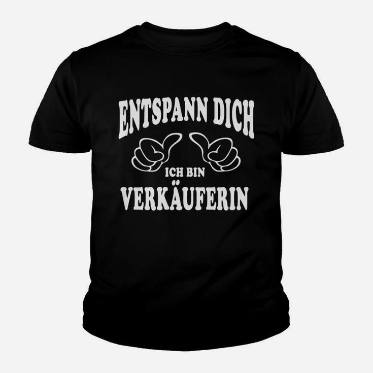 Entspann Dich, ich bin Verkäuferin Lustiges Kinder Tshirt für Berufsleben