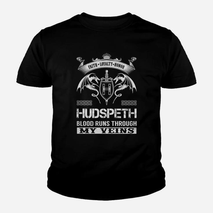 Faith Loyalty Honor Hudspeth Blood Runs Through My Veins Name Shirts Kid T-Shirt