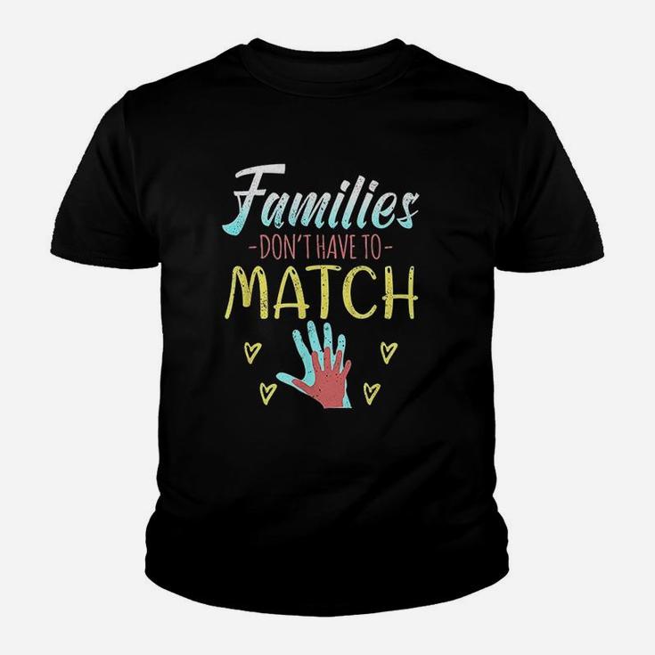Families Dont Have To Match Great Adoption Gift For Family Kid T-Shirt