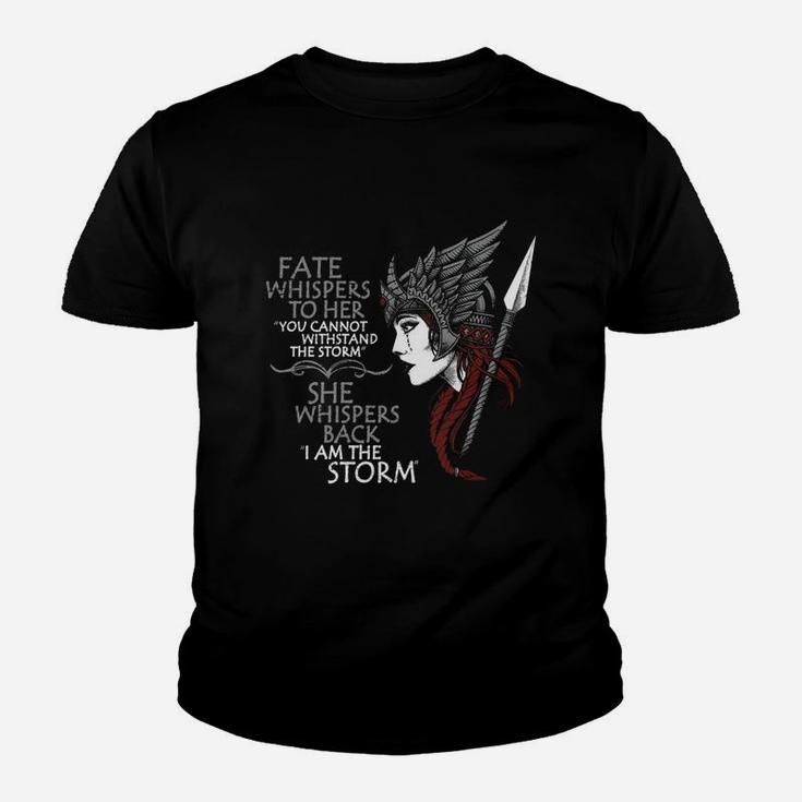 Fate Whispers To Her She Whispers Back I Am The Storm Shirt Kid T-Shirt