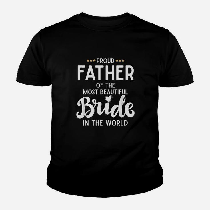 Father Of The Beautiful Bride Bridal Wedding Gifts For Dad Kid T-Shirt