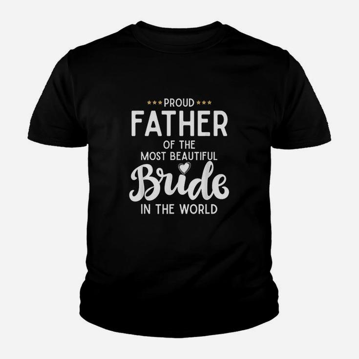 Father Of The Beautiful Bride Bridal Wedding Kid T-Shirt