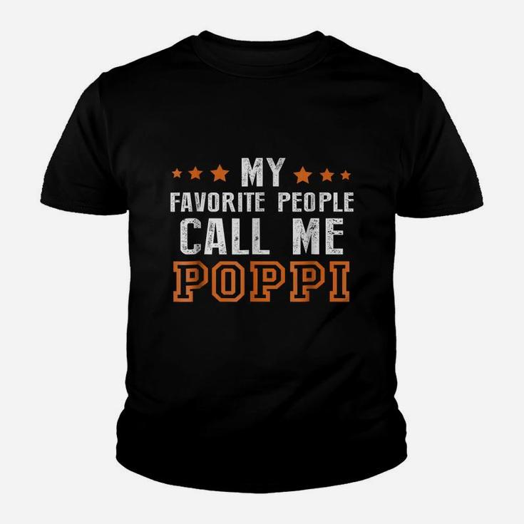 Fathers Day Gift Grandpa My Favorite People Call Me Poppi Kid T-Shirt