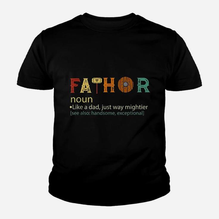Fathor Like Dad Just Way Mightier Funny Fathers Day Kid T-Shirt