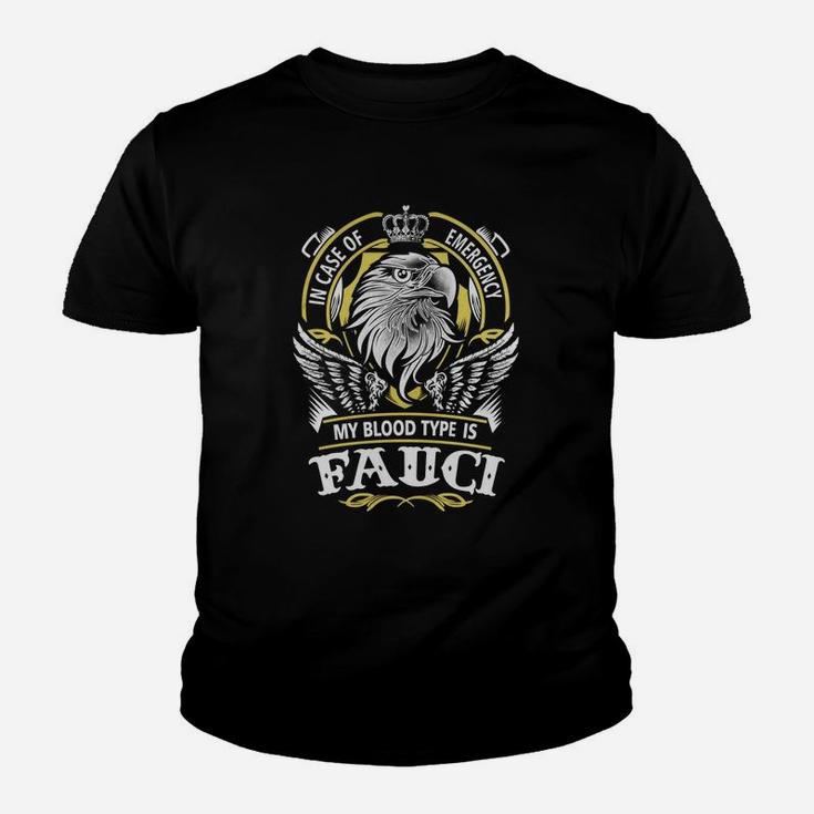 Fauci In Case Of Emergency My Blood Type Is Fauci -fauci T Shirt Fauci Hoodie Fauci Family Fauci Tee Fauci Name Fauci Lifestyle Fauci Shirt Fauci Names Kid T-Shirt