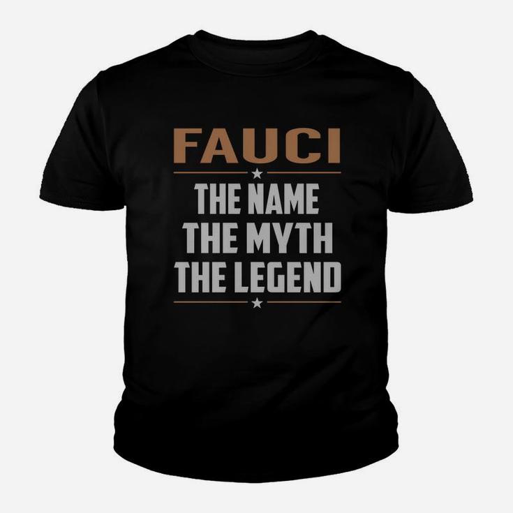 Fauci Shirts The Name The Myth The Legend Name Tshirts Youth T-shirt