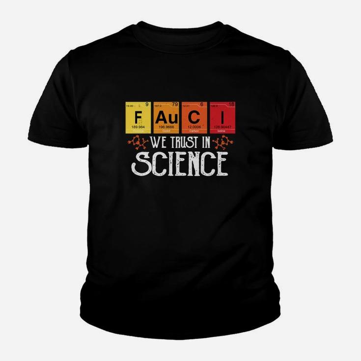 Fauci We Trust In Science Kid T-Shirt