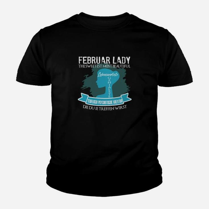 Februar Lady The Sweetest The Most Beautiful Kinder T-Shirt