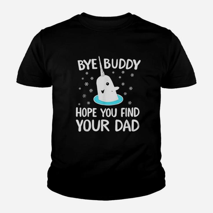 Find Your Dad Christmas Buddy Narwhal Bye Kid T-Shirt