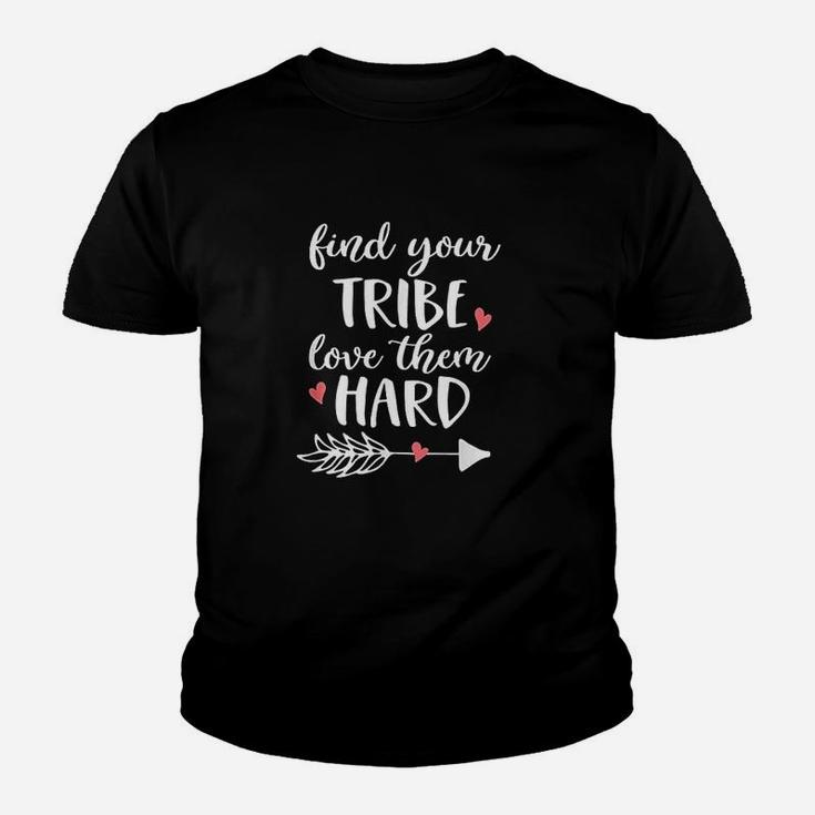Find Your Tribe Love Them Hard I Love My Tribe Kid T-Shirt