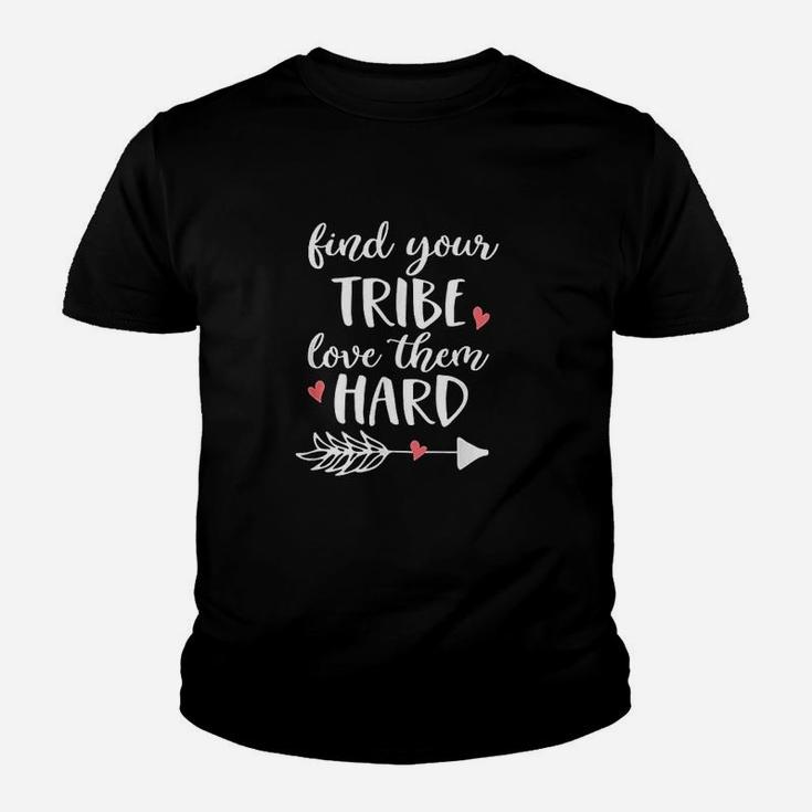 Find Your Tribe Love Them Hard T-Shirt I Love My Tribe. Find Your Tribe Love Them Hard T-Shirt I Love My Tribe.