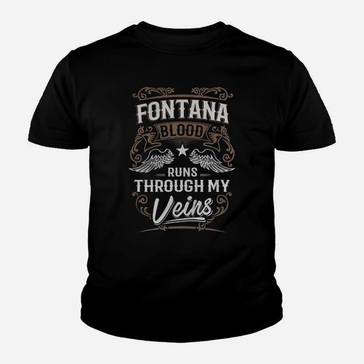 Fontana Blood Runs Through My Veins Legend Name Gifts T Shirt Kid T-Shirt