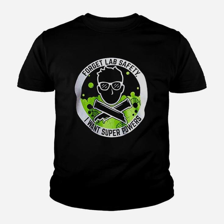 Forget Lab Safety I Want Super Powers Funny Science Teacher Kid T-Shirt