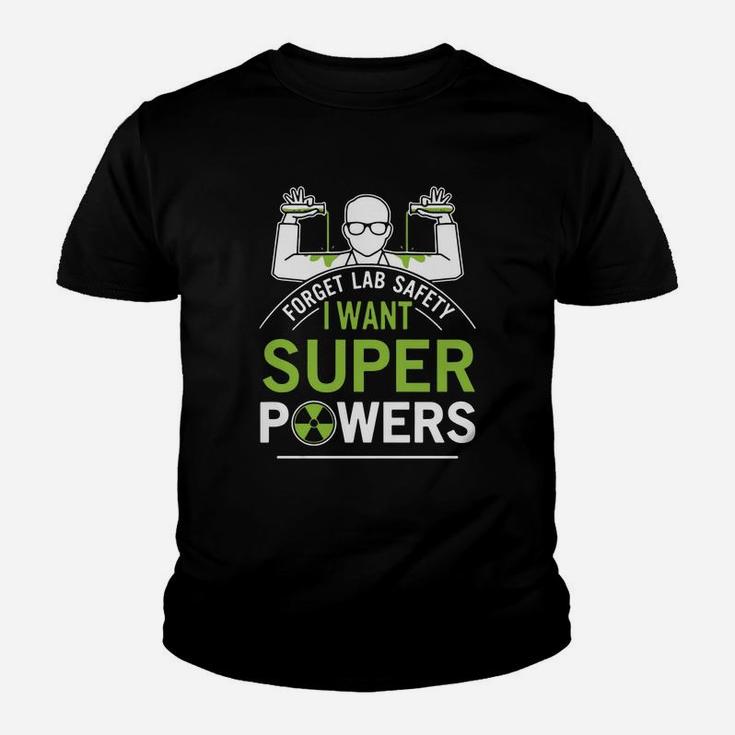 Forget Lab Safety I Want Super Powers Kid T-Shirt