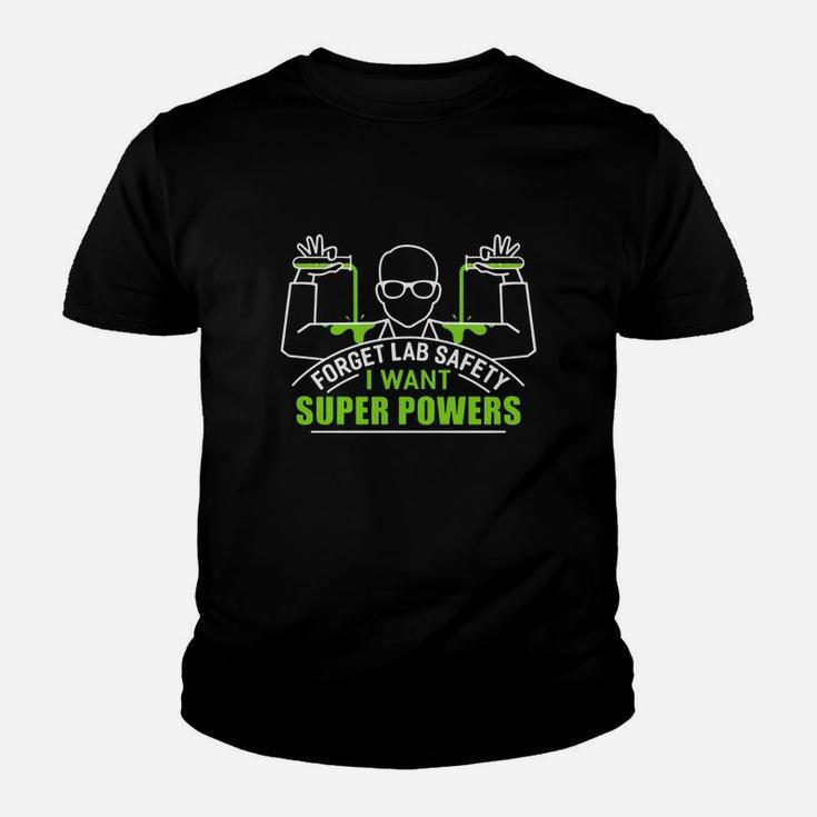 Forget Lab Safety I Want Super Powers Shirt Kid T-Shirt