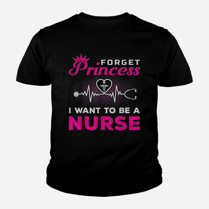 Forget Princess I Want To Be A Nurse Gift For Future Nurse Kid T-Shirt
