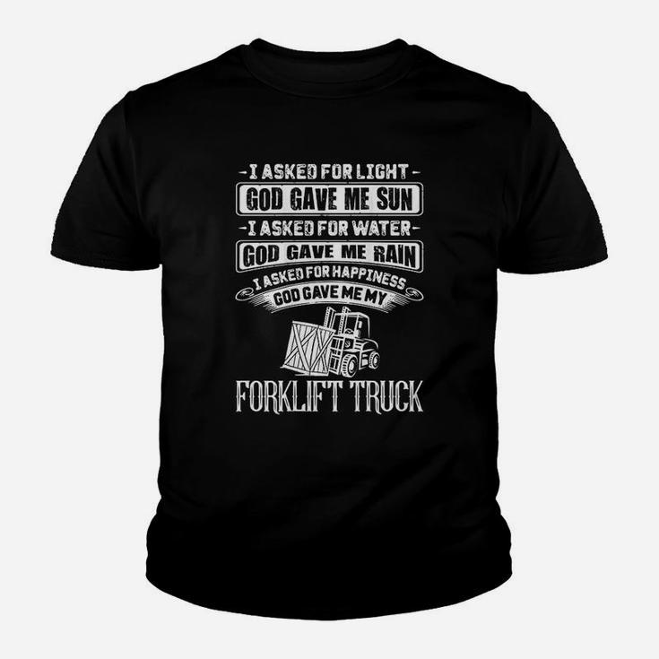 Forklift Operator I Asked For Happiness Forklift Driver Kid T-Shirt