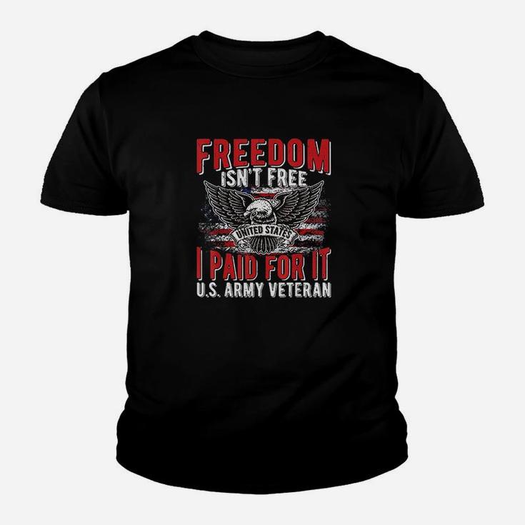Freedom Isnt Free Proud Army Veteran Dad Grandpa Gifts Kid T-Shirt