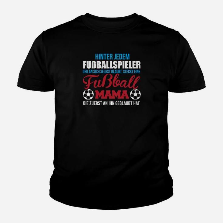 Fußball Mama Kinder Tshirt: Zuerst Geglaubt Spruch für Mütter