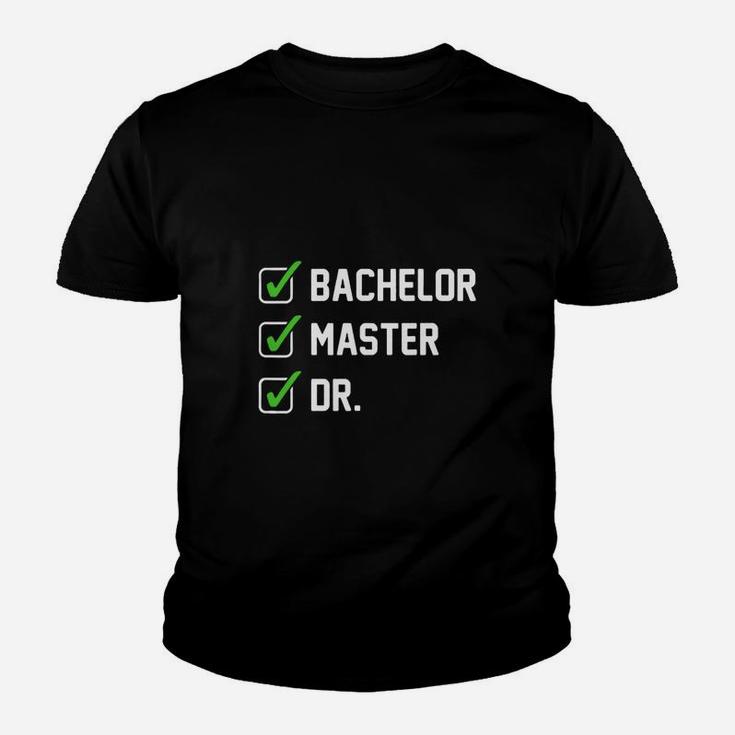 Funny Bachelor Master Doctorate Degree Dr Phd Gifts Kid T-Shirt
