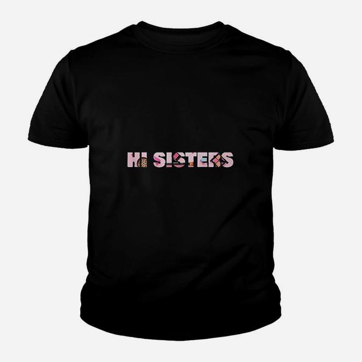 Funny Beauty Vlogger Hi Sisters Squad Sister Kid T-Shirt