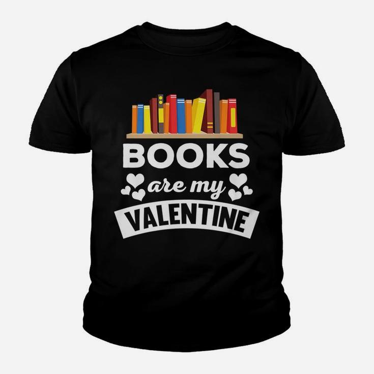 Funny Books Are My Valentine Quote Kid T-Shirt