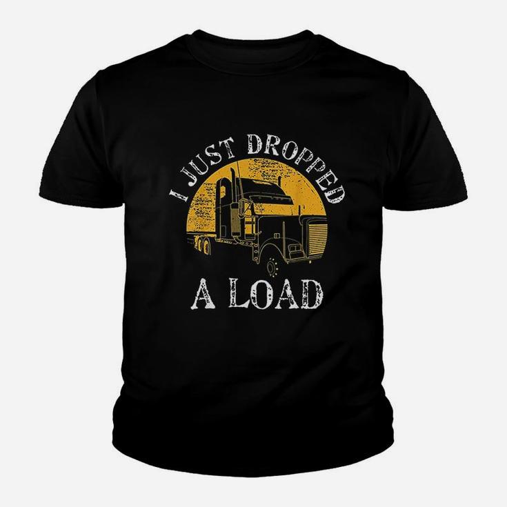 Funny Gift Truck Lorry Drivers Just Dropped A Load Kid T-Shirt