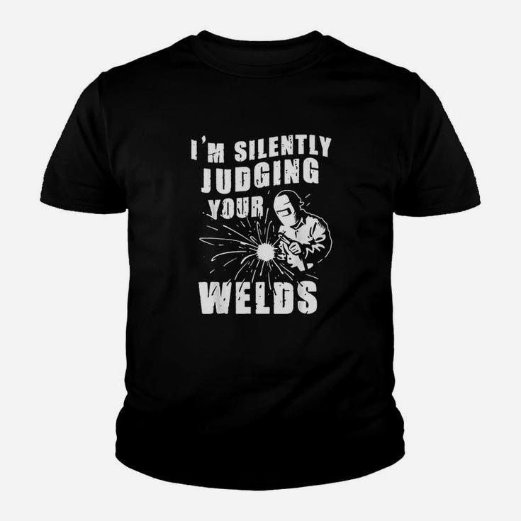 Funny Gift Welder Im Silently Judging Your Welds Kid T-Shirt