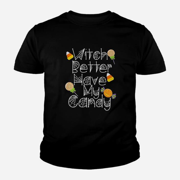 Funny Halloween Cute Gift Better Have My Candy Kid T-Shirt
