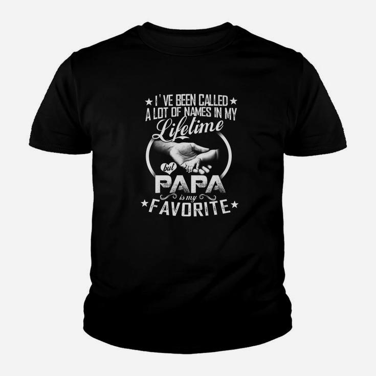 Funny I Ve Been Called A Lot Of Names But Papa My Favorite Premium Kid T-Shirt