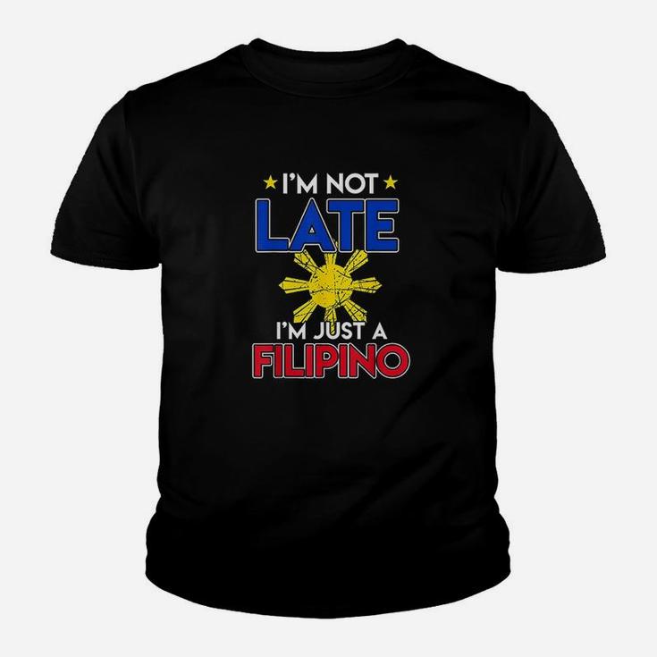 Funny Philippines Joke Im Not Late Im Just Filipino Kid T-Shirt