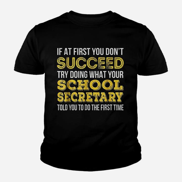 Funny School Secretary If At First You Dont Succeed Kid T-Shirt