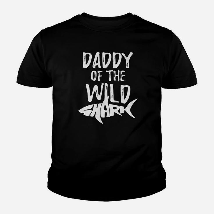 Funny Sharks Gifts For Dad Daddy Of The Wild Shark Shirt Kid T-Shirt