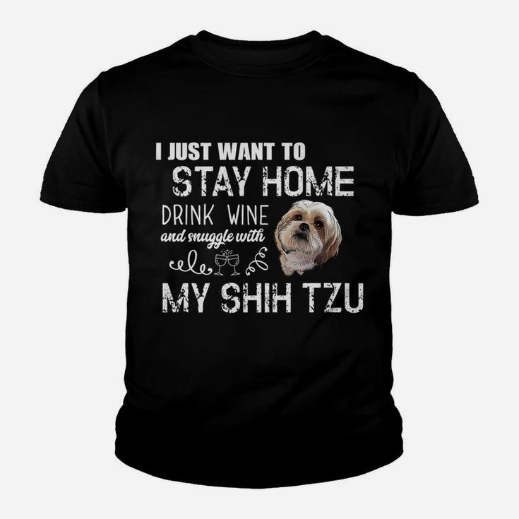 Funny Shih Tzu Stay Home Drink Wine Gift Dog Pet Fun Kid T-Shirt