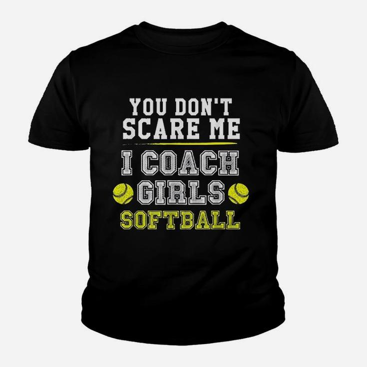 Funny Softball Coach You Dont Scare Me I Coach Kid T-Shirt