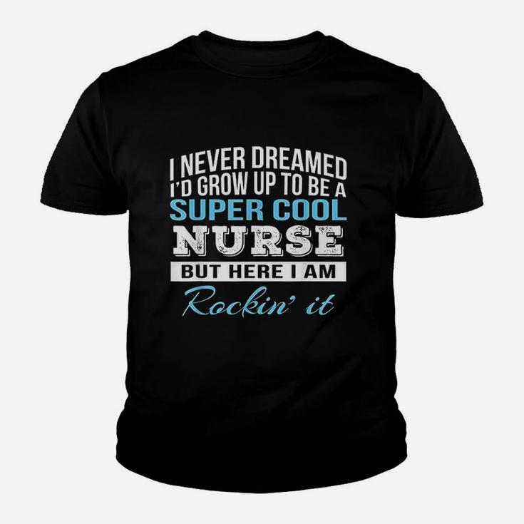 Funny Super Cool Nurse Gift, funny nursing gifts Kid T-Shirt