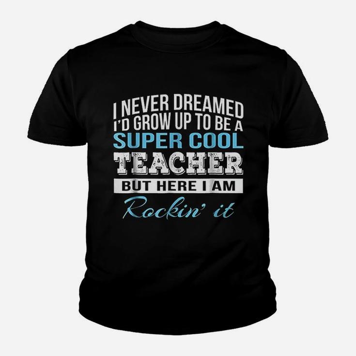 Funny Super Cool Teacher Gift For Teachers Kid T-Shirt