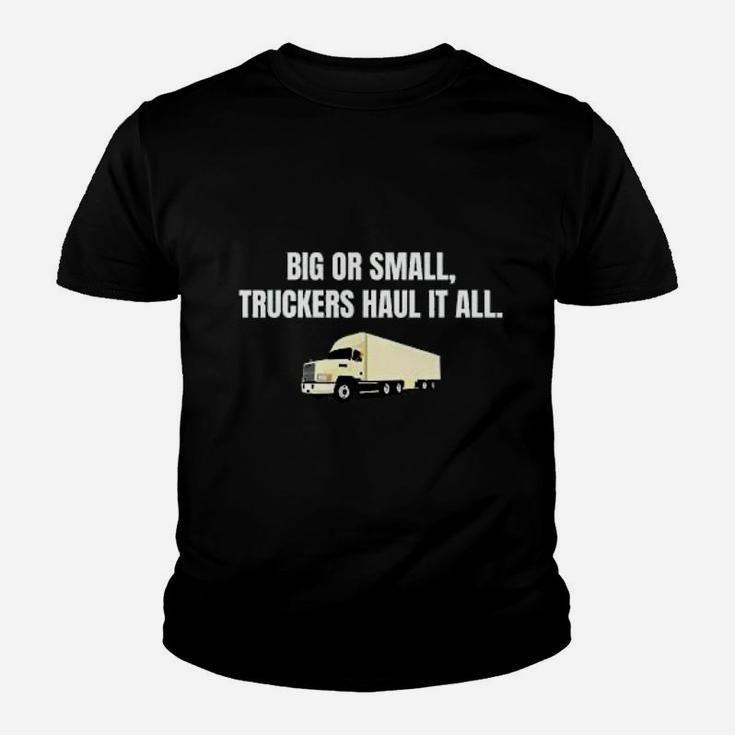 Funny Trucker Truck Drive Truckers Haul It All Kid T-Shirt