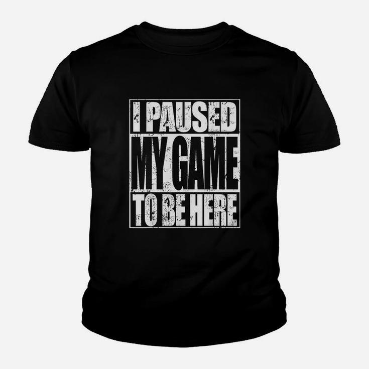 Funny Video Gaming I Paused My Game To Be Here Gamer Gift Kid T-Shirt