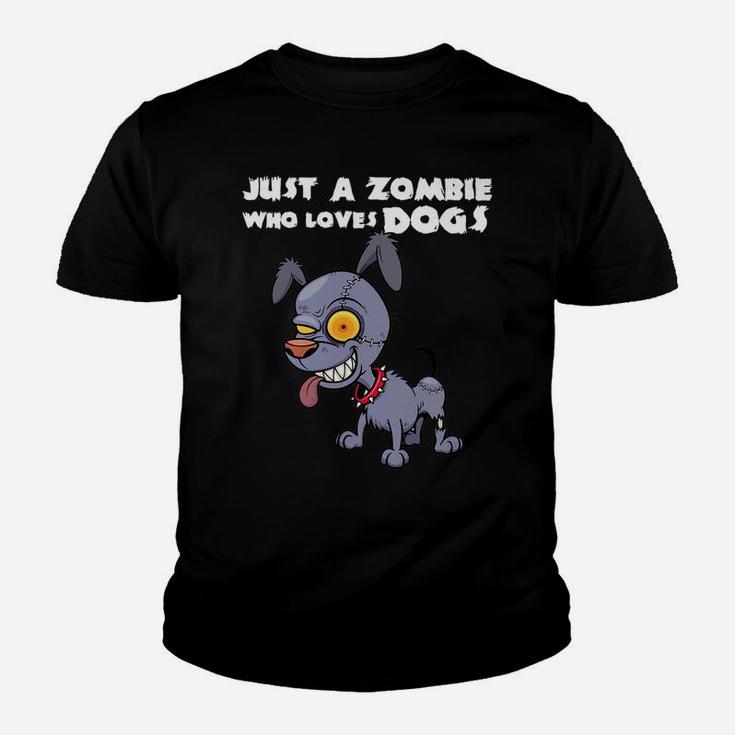 Funny Zombie Dog Halloween Gift Just A Zombie Who Loves Dog Kid T-Shirt