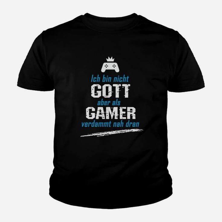 Gamer Kinder Tshirt Schwarz Nicht Gott aber nah dran - Gaming Bekleidung