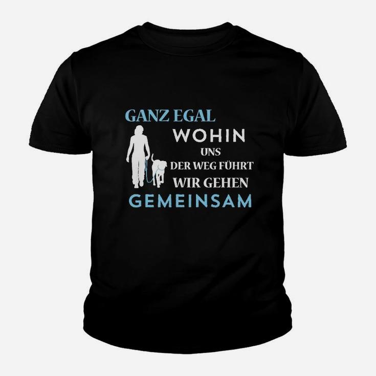 Ganz Egal Wohin Wir Gehen Gemeinsam Kinder T-Shirt